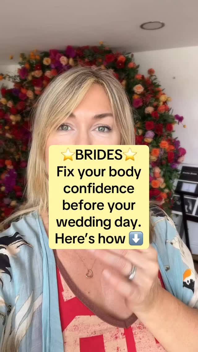 If I could give every bride one piece of advice, it would be this:

Prioritise your body confidence.